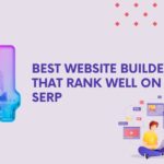 4 Best Website Builders that Rank Well on SERP