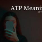 What Does ATP Mean in Texting? Everything You Need to Know