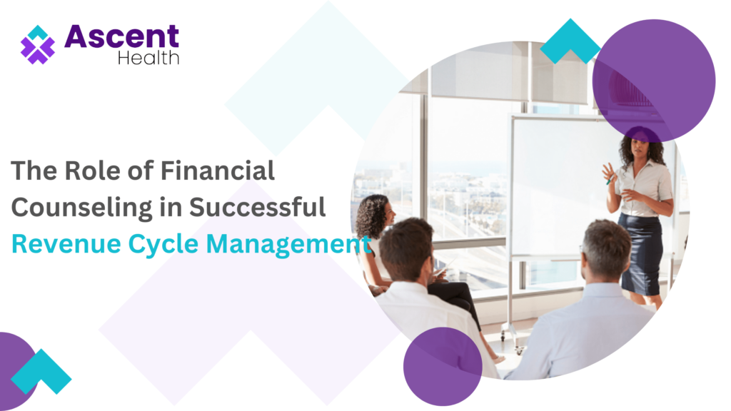 The Role of Financial Counseling in Successful Revenue Cycle Management