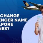 Can I Change Passenger Name Singapore Airlines?