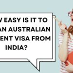 How easy is it to get an Australian student visa from India?