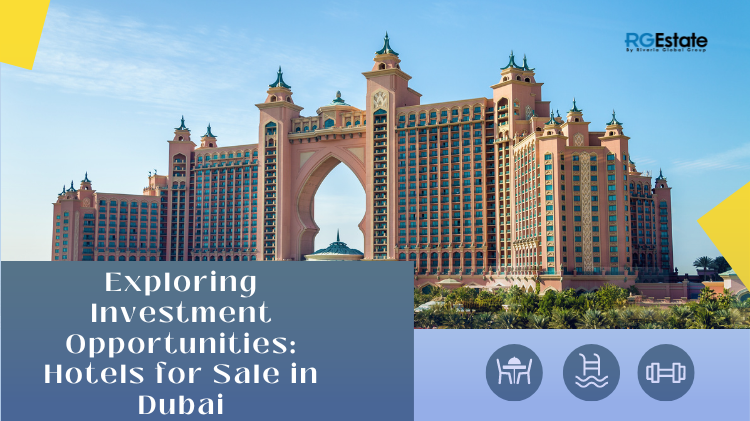 Exploring Investment Opportunities: Hotels for Sale in Dubai