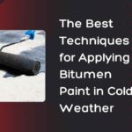 The Best Techniques for Applying Bitumen Paint in Cold Weather