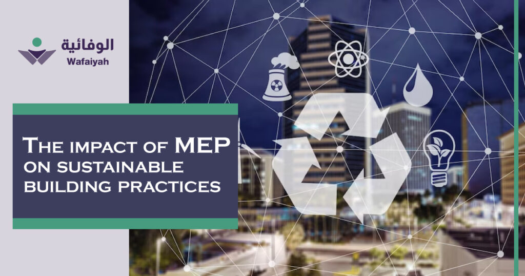 The impact of MEP on sustainable building practices