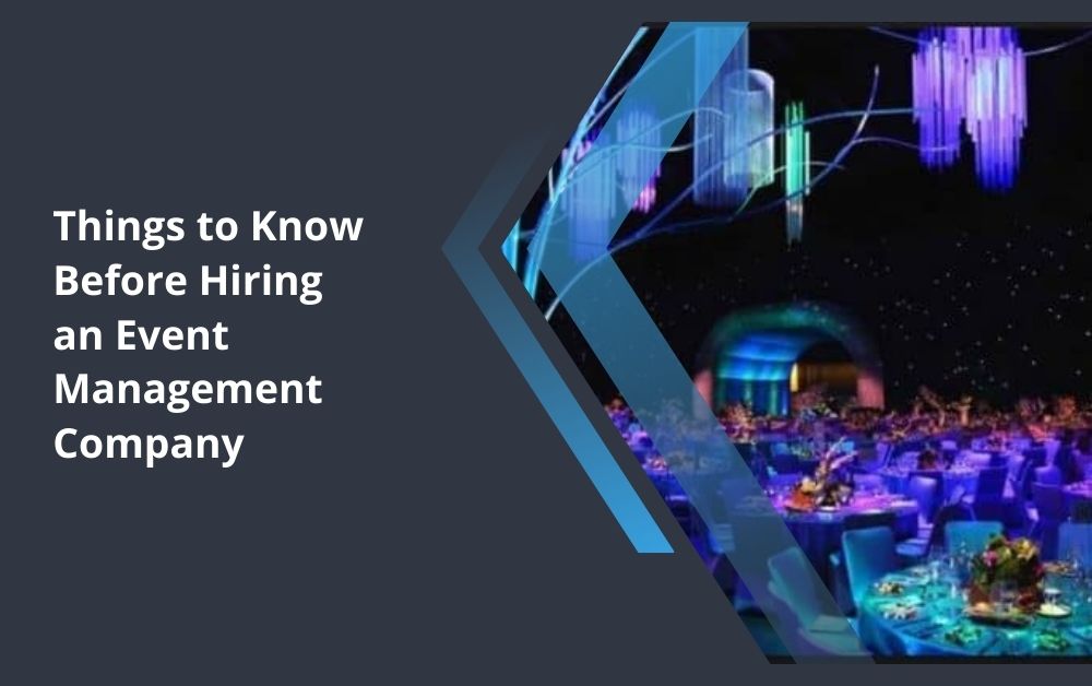 Things to Know Before Hiring an Event Management Company