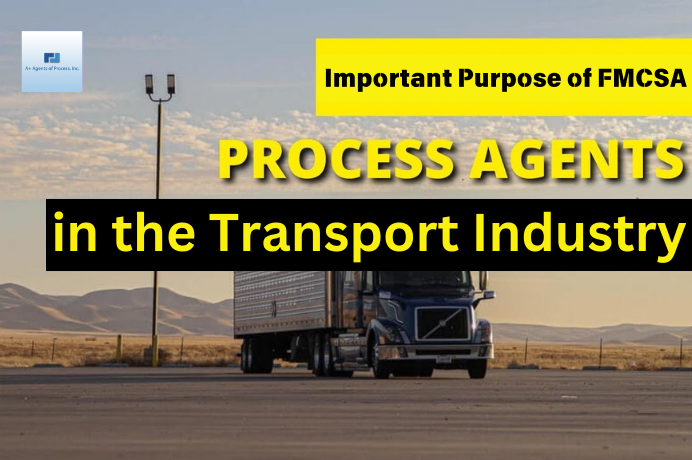 Important Purpose of FMCSA Processing Agent in the Transport Industry