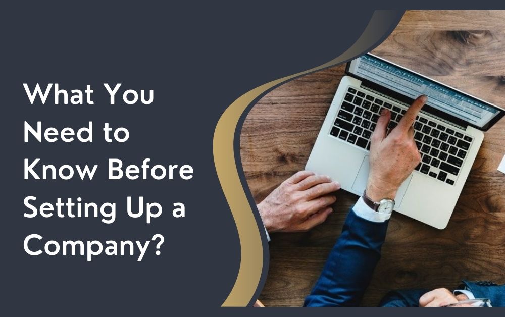 What You Need to Know Before Setting Up a Company?