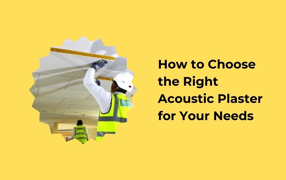 How to Choose the Right Acoustic Plaster for Your Needs